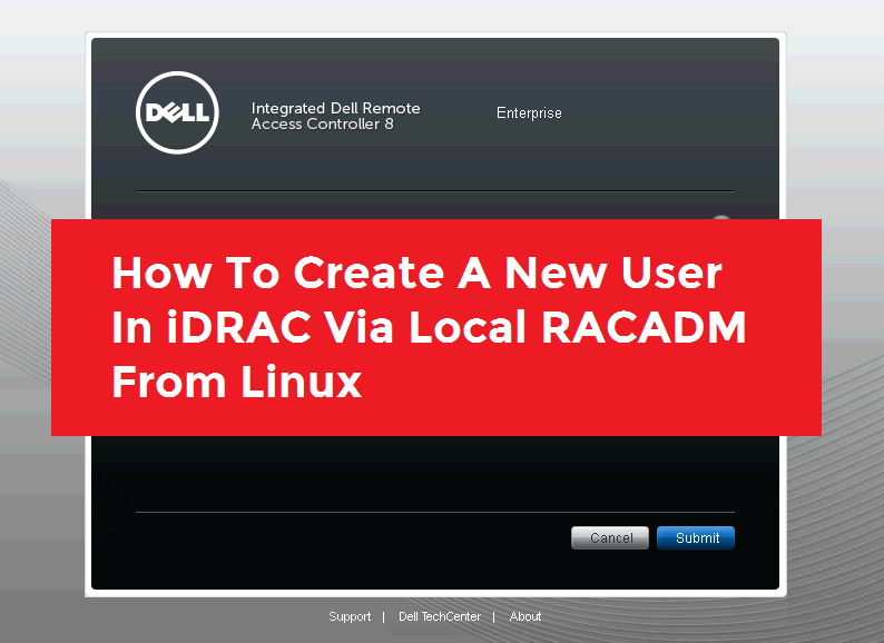 How To Create A New User In iDRAC Via Local RACADM From Linux