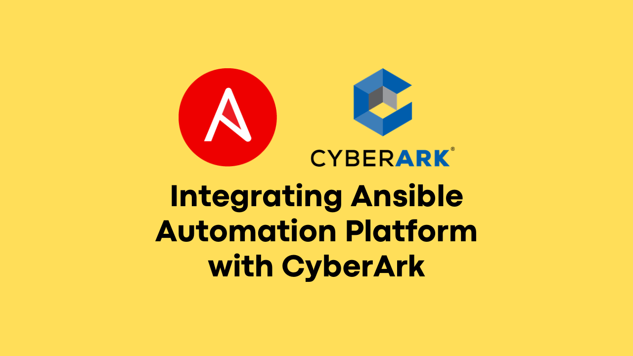 Integrating Ansible Automation Platform with CyberArk Password Vault to retrieve credentials